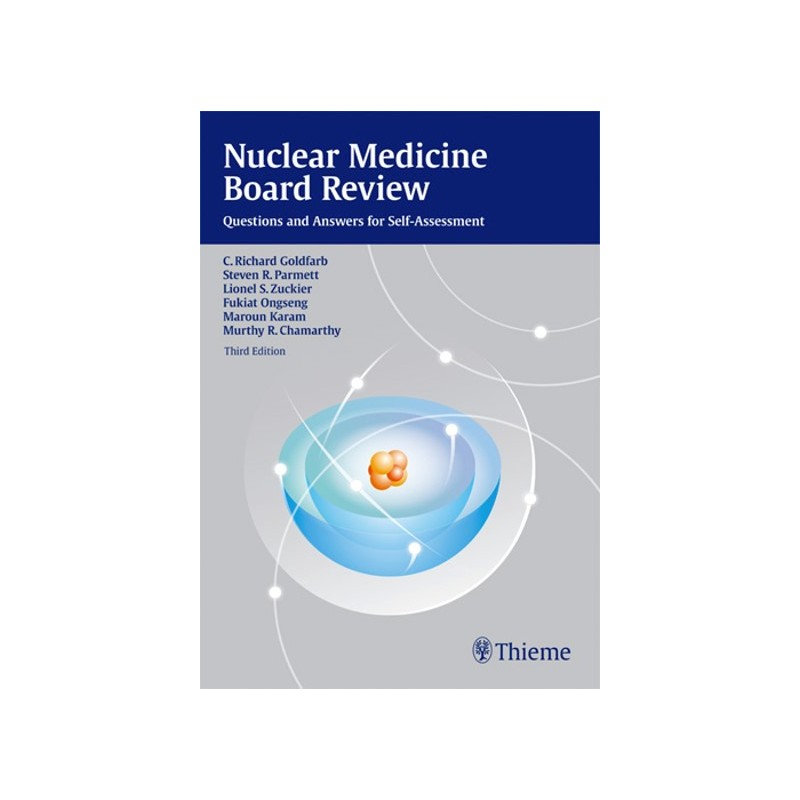 Nuclear Medicine Board Review - Questions and Answers for Self-Assessment